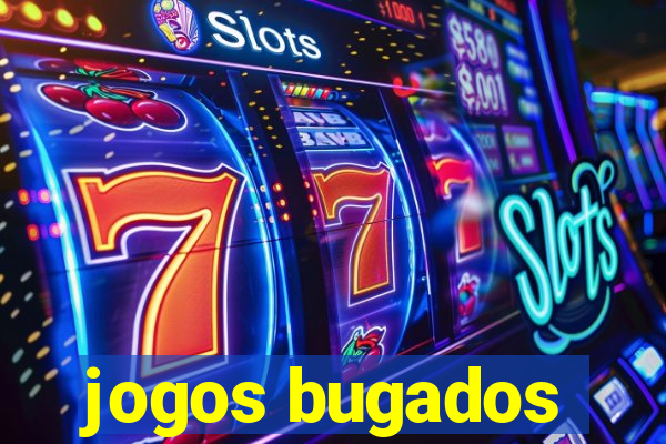 jogos bugados